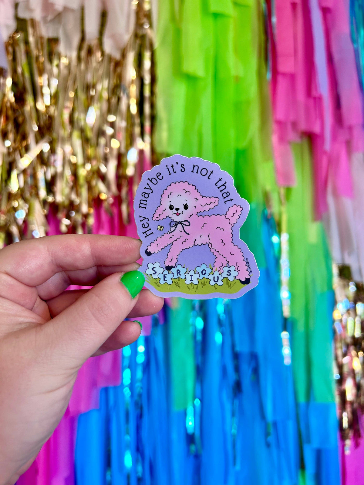 Maybe It's Not That Serious Sticker