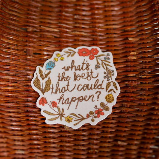What's The Best That Could Happen Sticker