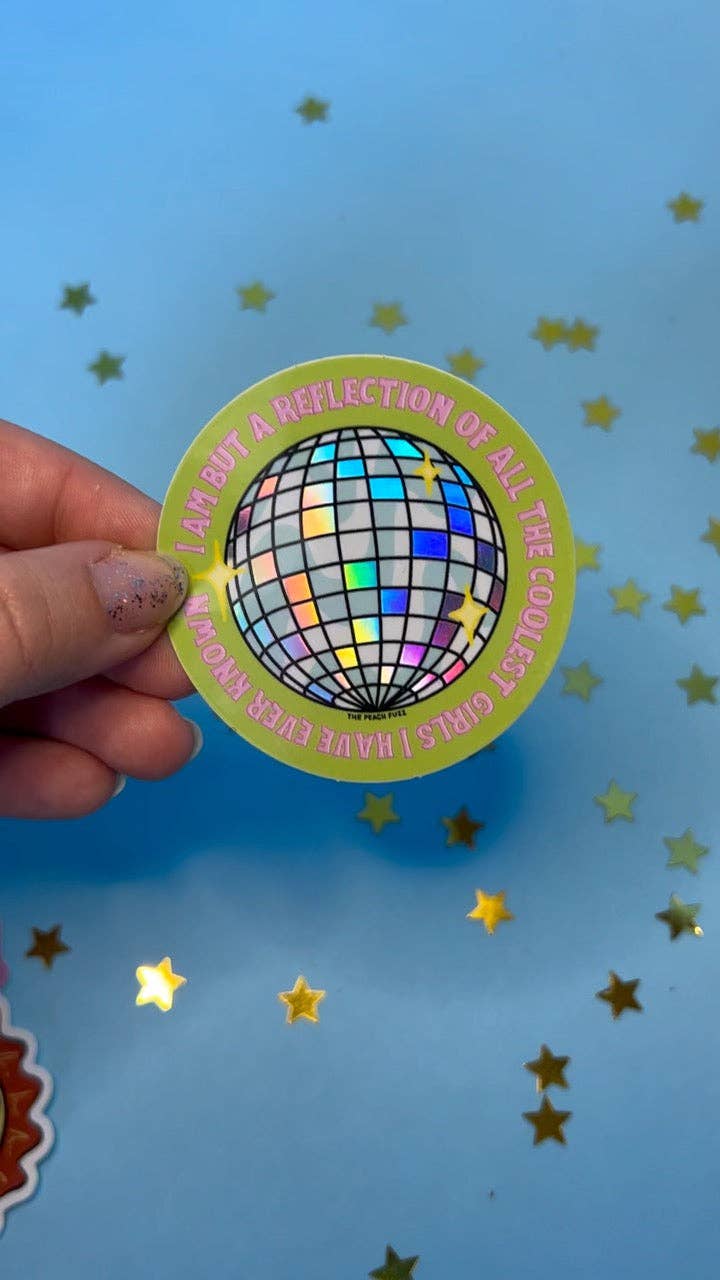 Reflection of The Coolest Girls I've Known Holo Sticker