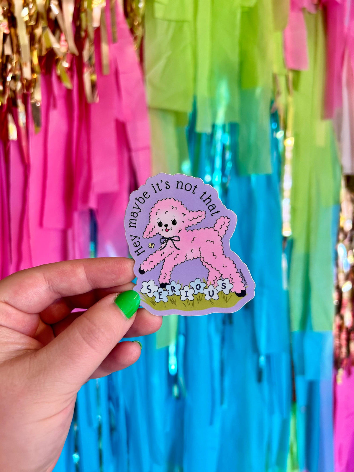 Maybe It's Not That Serious Sticker
