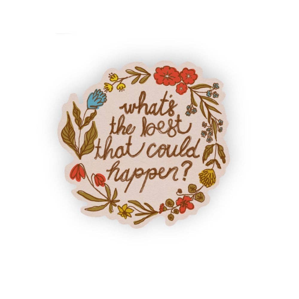 What's The Best That Could Happen Sticker